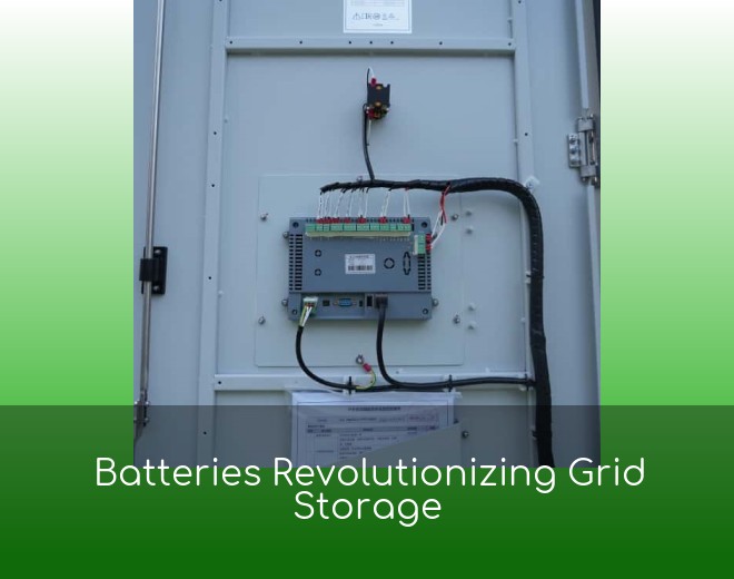 Batteries Revolutionizing Grid Storage